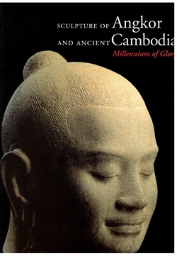 SCULPTURE OF ANGKOR AND ANCIENT CAMBODIA – Millennium of Glory